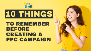 Read more about the article 10 Things to Remember Before Creating a PPC Campaign