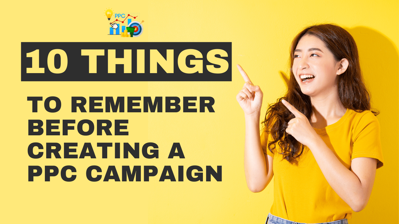 10 Things to Remember Before Creating a PPC Campaign