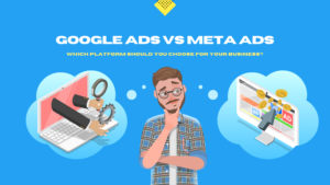Read more about the article Google Ads vs Meta Ads | Which Platform Should You Choose for Your Business?
